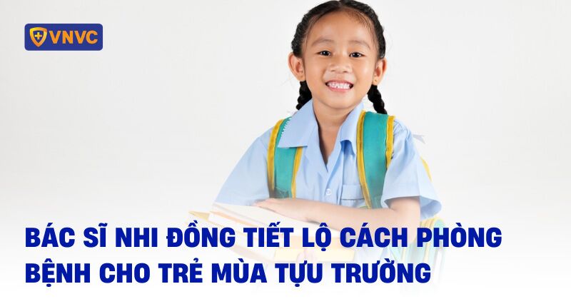 phòng bệnh cho trẻ mùa tựu trường
