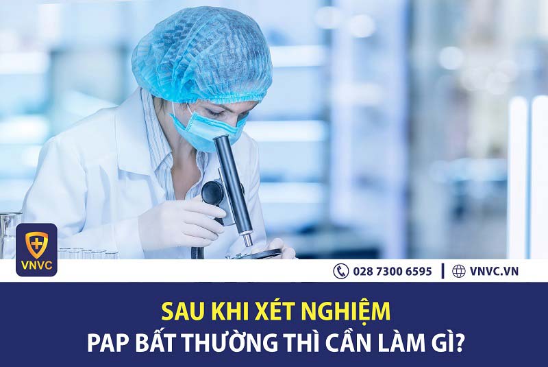 Làm gì khi xét nghiệm PAP có kết quả bất thường?