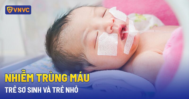 nhiễm trùng máu ở trẻ sơ sinh